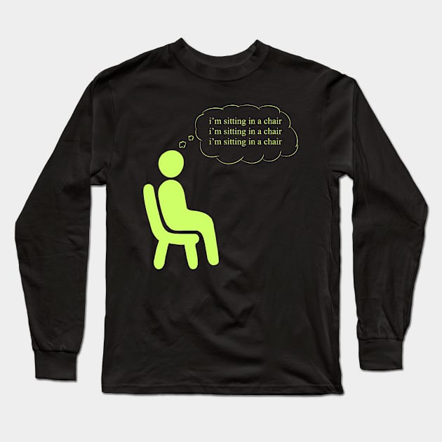 Portrait of a Neurotypical Sitting in a Chair Long Sleeve T-Shirt by Valley of Oh